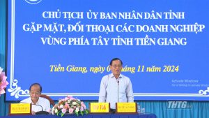 Chủ tịch UBND tỉnh Tiền Giang Nguyễn Văn Vĩnh gặp mặt, đối thoại với doanh nghiệp các huyện phía Tây