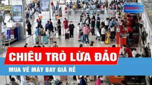 Chiêu lừa mua vé máy bay giá rẻ